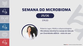 Microbioma intestinal no manejo da infecção por Clostridioides difficile  Roberta Lages [upl. by Vi]