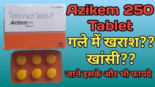 Azikem 250 Tablet  Azikem 250 Tablet Uses  Azithromycin गले में खराशखांसीजाने इसके और भी फायदे [upl. by Helmut564]