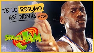 Space Jam  Te Lo Resumo Así Nomás159 [upl. by Annalise]