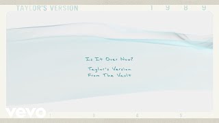 Taylor Swift  Is It Over Now Taylors Version From The Vault Lyric Video [upl. by Aiykan]