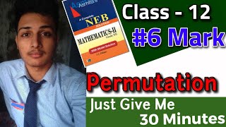 NEB  Class 12  Permutation and Combination  Complete Chapter 30MintutesFullChapter [upl. by Aihsikal]