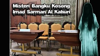 Misteri Bangku Kosong Imad Sarman Al Kaburi [upl. by Notyard128]