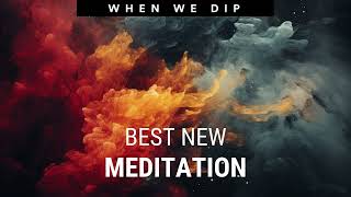 When We Dip Breathe  Meditation Playlist 20231013 [upl. by Argyle650]