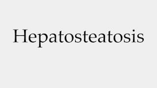 How to Pronounce Hepatosteatosis [upl. by Onida]