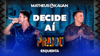 Matheus e Kauan  Decide Aí Lyric Video EsquentaPraiou [upl. by Hammerskjold]