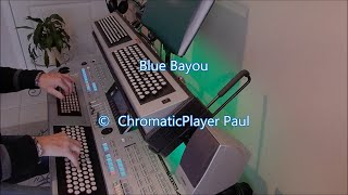 Blue Bayou  Organ amp keyboard chromatic [upl. by Eirok]