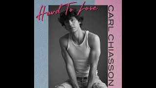 Hard To Love  Carl Chiasson Official Audio [upl. by Gannes]