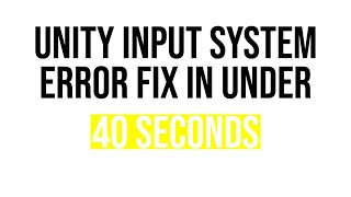 Unity Input System Error Fix Under 40 Seconds [upl. by Dickenson860]