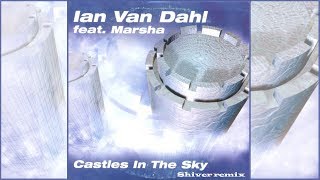 Ian Van Dahl  Castles In The Sky Shiver Remix [upl. by Tevis]