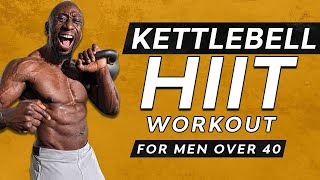 20 Minute Kettlebell HIIT Workout for Men Over 40 [upl. by Egwin739]