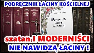 PODRĘCZNIK ŁACINY KOŚCIELNEJ szatan I MODERNIŚCI NIE NAWIDZĄ ŁACINY [upl. by Pierre]