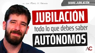 La jubilación de los AUTÓNOMOS ¡¡¡TODO lo que debes saber [upl. by Lerual246]