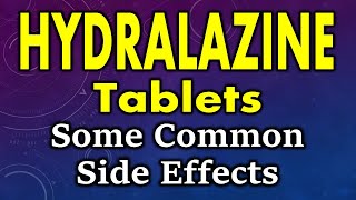 Hydralazine side effects  side effects of hydralazine tablets  hydralazine tablet side effects [upl. by Bunting]