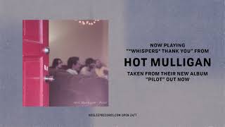 Hot Mulligan  whispers Thank You [upl. by Lebam]