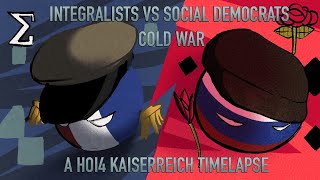 Hoi4 Kaiserreich Timelapse  Integralists vs Social Democrats Cold War [upl. by Keeton]