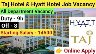 Taj Hotel Job Vacancy 2024  Hyatt Hotel Job Requirements 2024  5 Star Hotel Job Vacancy in India [upl. by Andre]