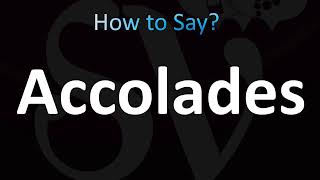 How to Pronounce Accolades CORRECTLY [upl. by Sissy]