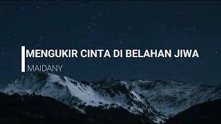 Maidany  Mengukir Cinta di Belahan Jiwa Lirik [upl. by Kaufmann]