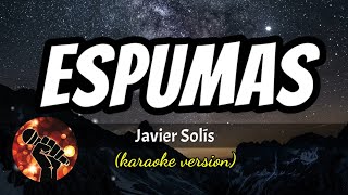 Espumas  Javier Solís karaoke version [upl. by Solohcin]