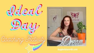 Ideal Day Exercise  Coaching Activity Visualisation and Journaling Prompts [upl. by Zoubek393]