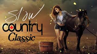 Best Classic Slow Country Love Songs Of All Time Greatest Old Country Music Collection [upl. by Jarietta76]