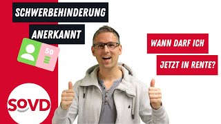 Schwerbehinderung anerkannt  wann darf ich in Rente [upl. by Doxia621]