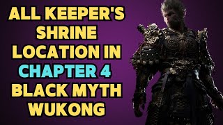 All Keepers Shrine Location in Chapter 4 With TImestamp  Black Myth Wukong [upl. by Sirac]