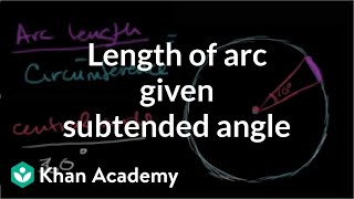 Length of an arc that subtends a central angle  Circles  Geometry  Khan Academy [upl. by Orgel]