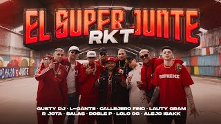 El Super Junte RKT  Salas CallejeroFino Lgante AlejoIsakk LautyGramLoloOgDoblepRJotaGustyDJ [upl. by Mayes]