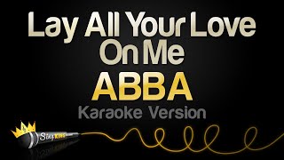 ABBA  Lay All Your Love On Me Karaoke Version [upl. by Josephina837]