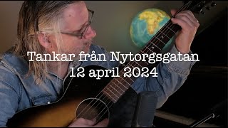 Tankar från Nytorgsgatan 12 april 2024 [upl. by Neerbas]