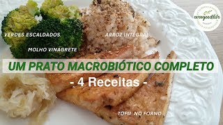 UM PRATO MACROBIÓTICO COMPLETO 4 Receitas boas e fáceis Refeições rápidas VEGAN evagoodlife [upl. by Justino]