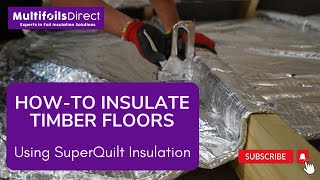 HowTo Install Multifoil Insulation on Timber Floors [upl. by Etnoel]