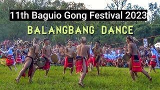 Balangbang Dance of Western Mountain Province Baguio Gong Festival 2023 [upl. by Jaddo609]