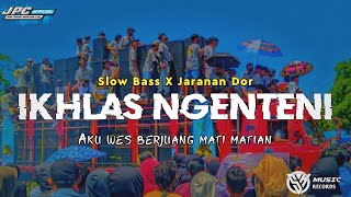 DJ IKHLAS NGENTENI •WORO WIDOWATI •SLOW BASS X JARANAN DOR VIRAL TIK TOK 2023 BY KIPLI ID REMIX [upl. by Aniryt]