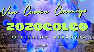 Ven y Conoce Conmigo ZOZOCOLCO [upl. by Yror]