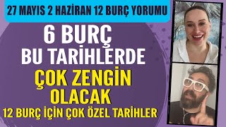 27 MAYIS 2 HAZİRAN 2024 12 BURÇ YORUMU 6 BURÇ BU TARİHLERDE ÇOK ZENGİN OLACAK DETAYLAR VİDEODA [upl. by Nelleus626]