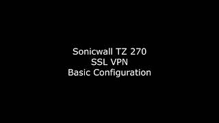 Sonicwall TZ 270 SSL VPN Basic Setup  NetExtender [upl. by Nwahsid]