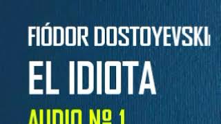 FIÓDOR DOSTOYEVSKI EL IDIOTA 1 [upl. by Atteuqaj]