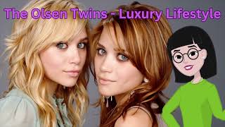 The Olsen Twins  Luxury Lifestyle [upl. by Steinway]