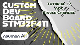 12 STM32F411RET6 Custom Board  Tutorial7 ADC on STM32 [upl. by Eisen935]