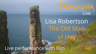 Lisa Robertson  The Old Man of Hoy Film with Live performance Psappha commission world premiere [upl. by Dee Dee653]