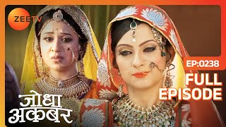 Ruqaiya begum को हो रही है Jodha से जलन  Jodha Akbar  Full Episode 238  Zee TV [upl. by Ion]