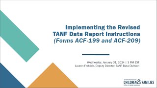 Implementing Revised TANF Data Report Instructions [upl. by Ennovart]