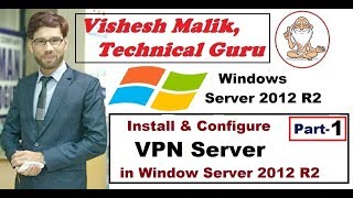 How to Install amp Configure VPN Server in Window Server 2012 R2 Part 1 [upl. by Almire]