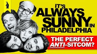 Its Always Sunny The Perfect AntiSitcom – Wisecrack Edition [upl. by Drofiar]