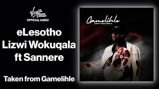 5  eLesotho  Lizwi Wokuqala feat Sannere  Official Audio  Gamelihle [upl. by Adnilec]