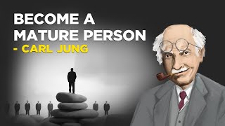 How To Become Psychologically Mature  Carl Jung Jungian Philosophy [upl. by Natascha]