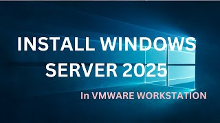 How To Install Windows Server 2025 Preview In Vmware workstation [upl. by Traweek]