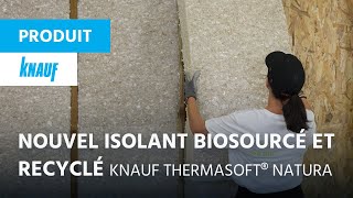 Nouvel isolant biosourcé et recyclé pour l’isolation intérieure ► Knauf ThermaSoft® natura [upl. by Jacobah]